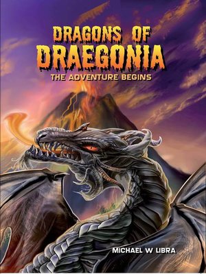 cover image of Dragons of Draegonia--The Adventure Begins, Book 1